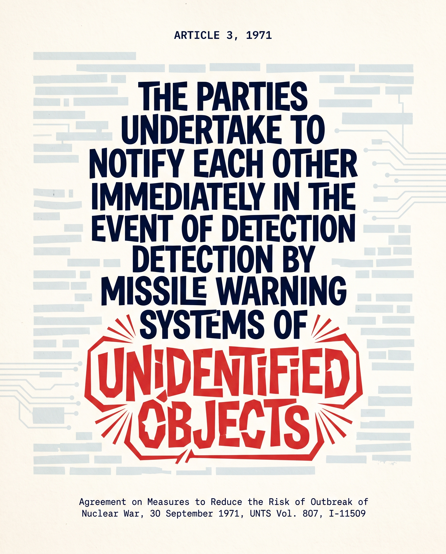 Article 3 pull-quote card. The line 'the parties undertake to notify each other immediately in the event of detection by missile warning systems of UNIDENTIFIED OBJECTS' set as editorial display type, with 'UNIDENTIFIED OBJECTS' highlighted in a red burst. Off-white paper background, deep navy ink, single red accent.